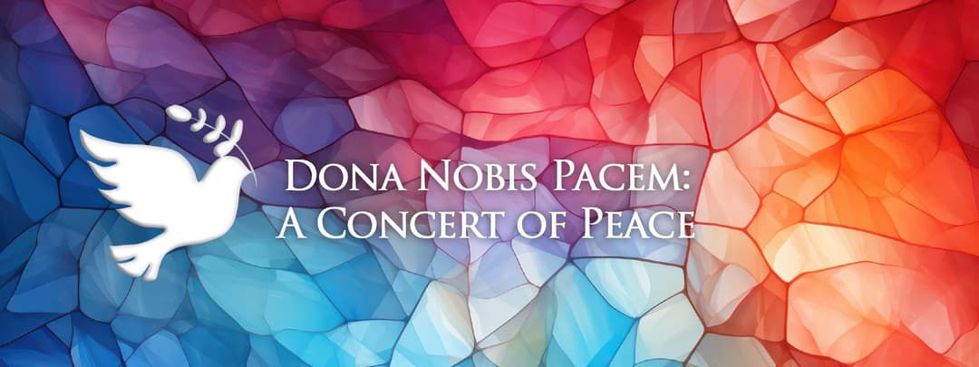 Dona Nobis Pacem: A Concert of Peace
