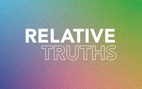 Image for event: Relative Truths