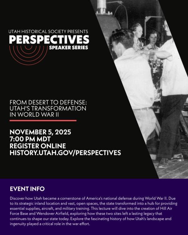 From Desert to Defense: Utah's Transformation in World War II | Perspectives Speaker Series