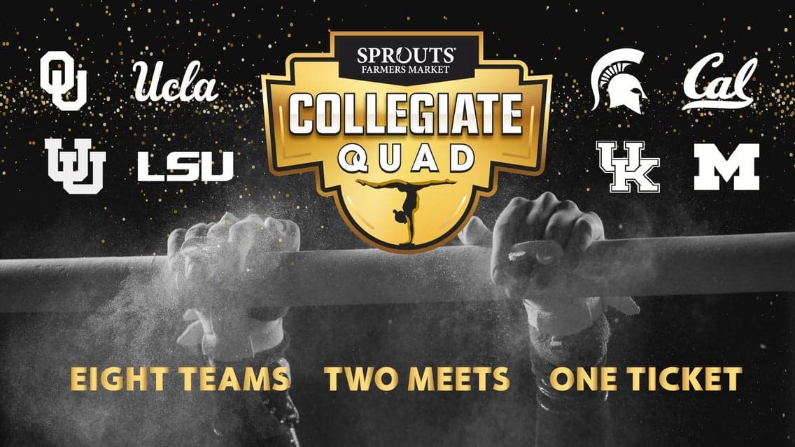 Image for event: 2026 Sprouts Farmers Market Collegiate Quad - Women's Gymnastics