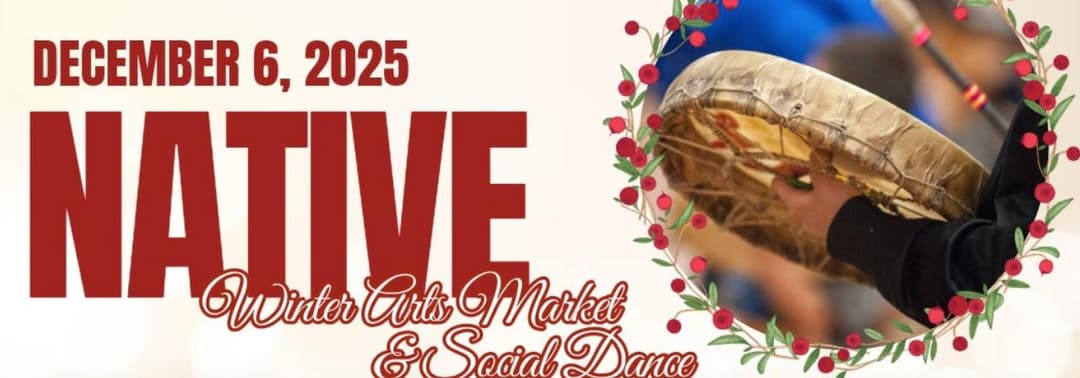 Native Winter Arts Market & Social Dance