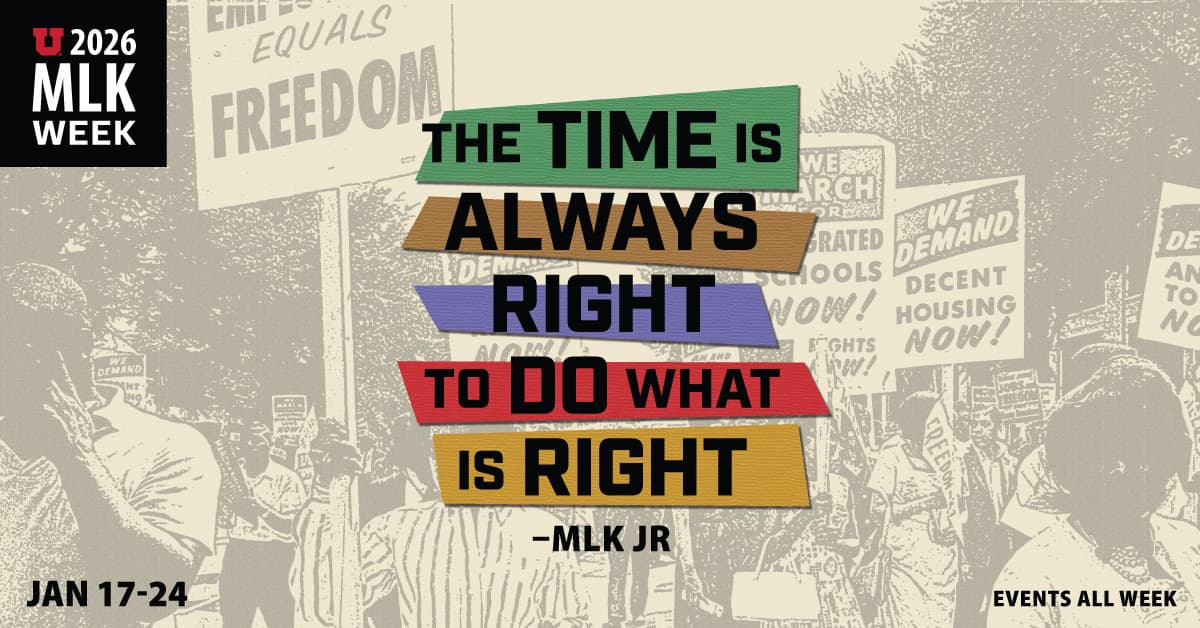Image for event: University of Utah - MLK Week 2026