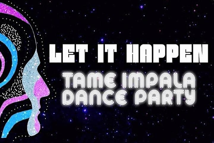 Let It Happen [tame impala dance party]