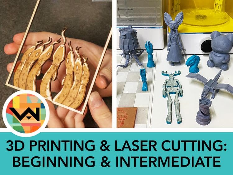 3D Printing & Laser Cutting: Beginning & Intermediate