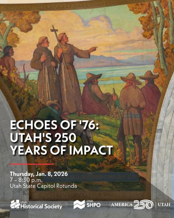 Echoes of '76: Utah's 250 Years of Impact—From Dominguez-Escalante to America 250 Panel Discussion