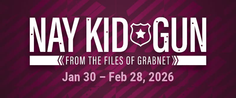 Image for event: The Nay Kid Gun (From the Files of Grabnet)