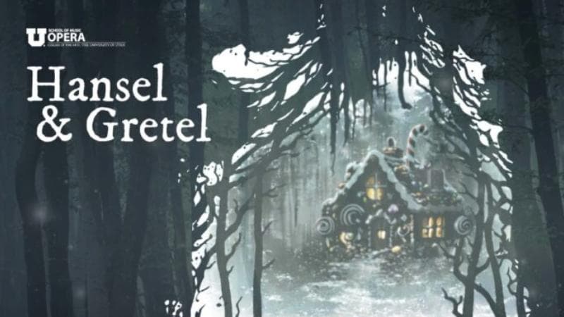 Image for event: U School of Music x U Opera present "Hansel & Gretel"