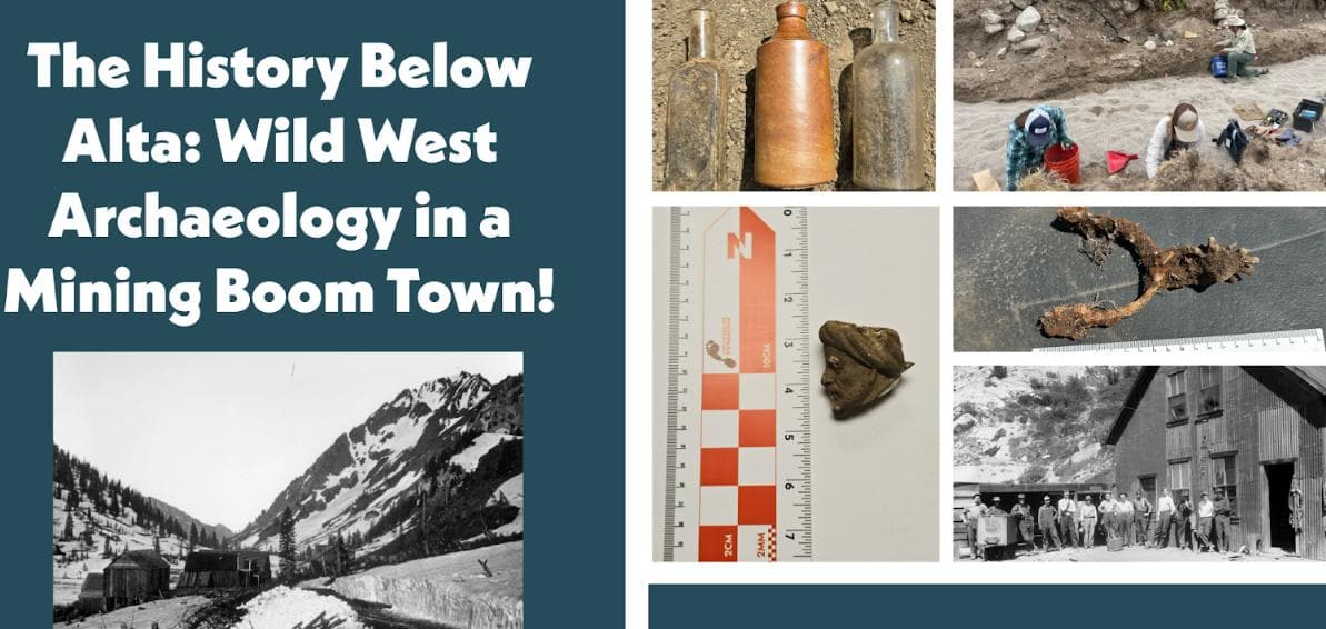 Image for event: The History Below Alta: Wild West Archaeology in a Mining Boom Town!