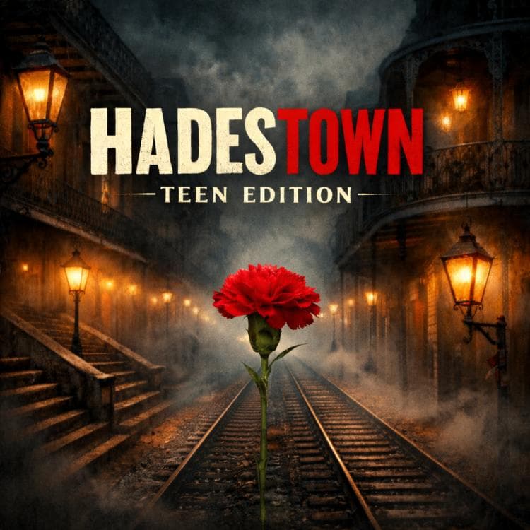 HADESTOWN: TEEN EDITION