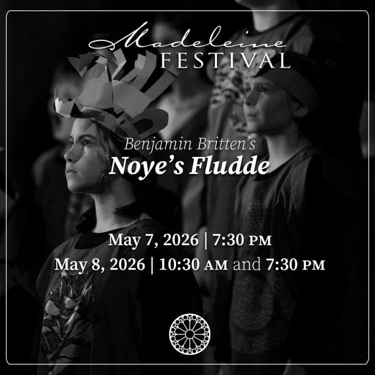 Image for event: Benjamin Britten's "Noye's Fludde" presented as part of the Madeleine Festival