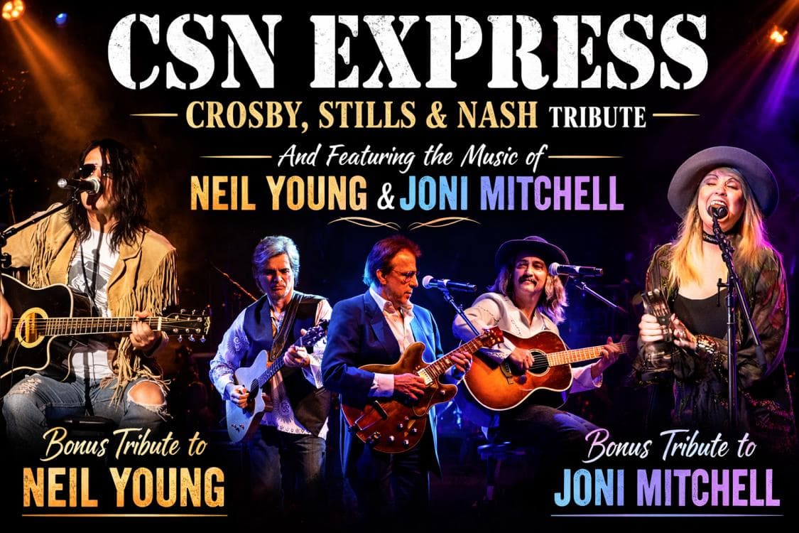 Image for event: CSN Express: Tribute to Crosby, Stills, and Nash as well as Neil Young and Joni Mitchell