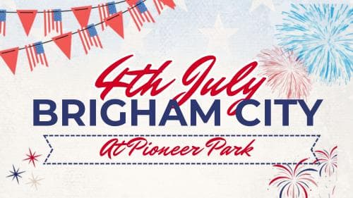 Brigham City's 4th of July Celebration