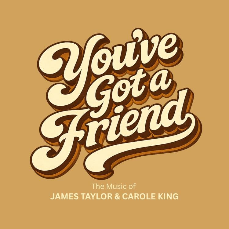 Image for event: You’ve Got a Friend: The Music of James Taylor & Carole King (CANCELLED)