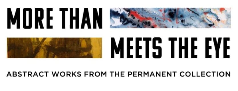 Image for event: More Than Meets the Eye: Abstract Works from the Permanent Collection