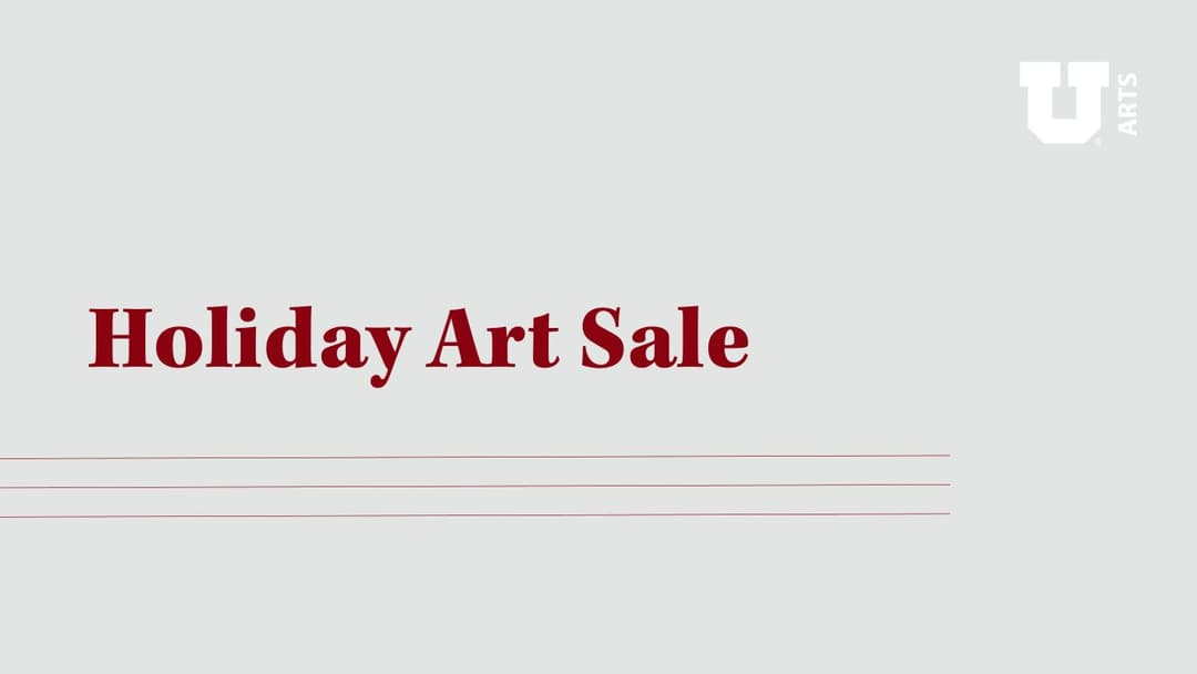 U of U Department of Art & Art History Holiday Art Sale