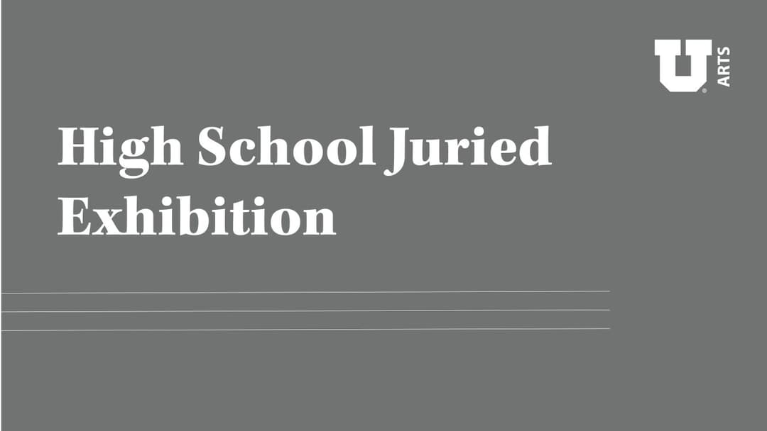 High School Juried Exhibition