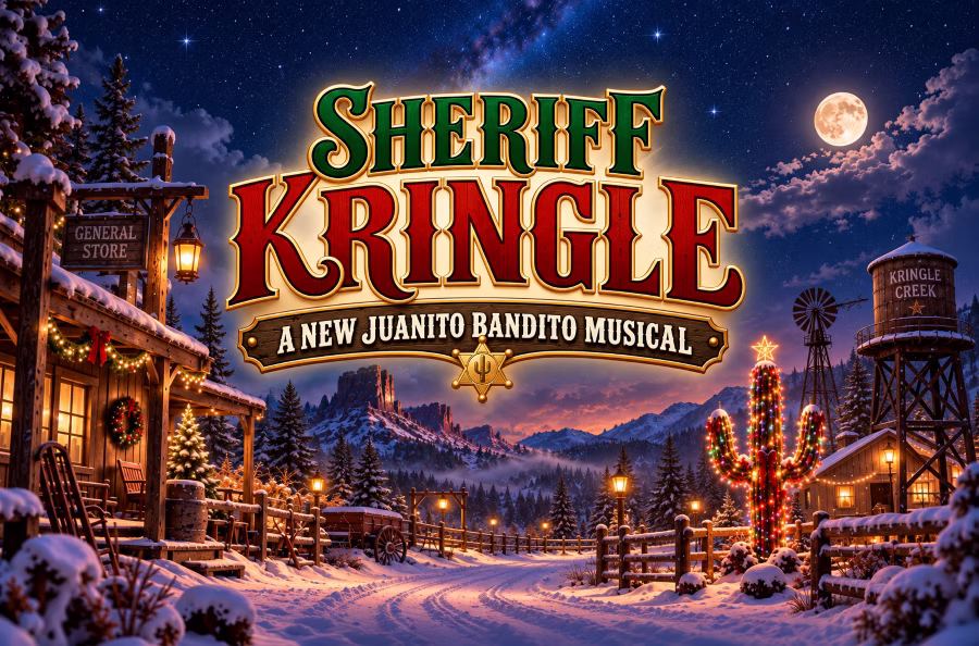 Image for event: Sheriff Kringle - A New Juanito Bandito Musical