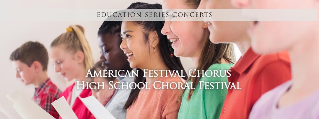 American Festival Chorus High School Choral Festival