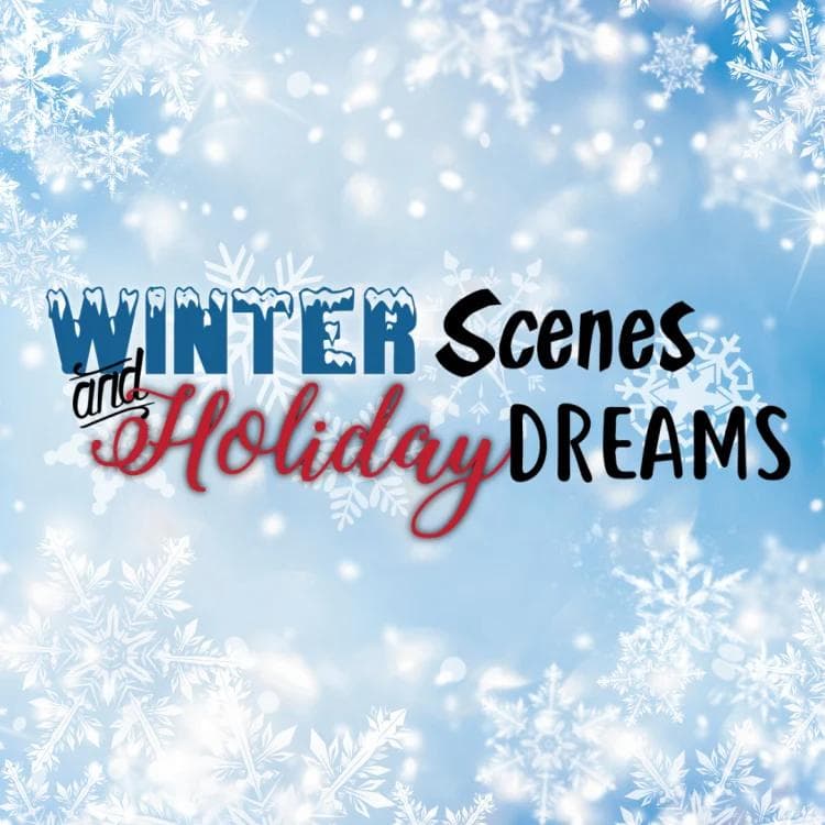 Image for event: 2025 Winter Scenes & Holiday Dreams Exhibit