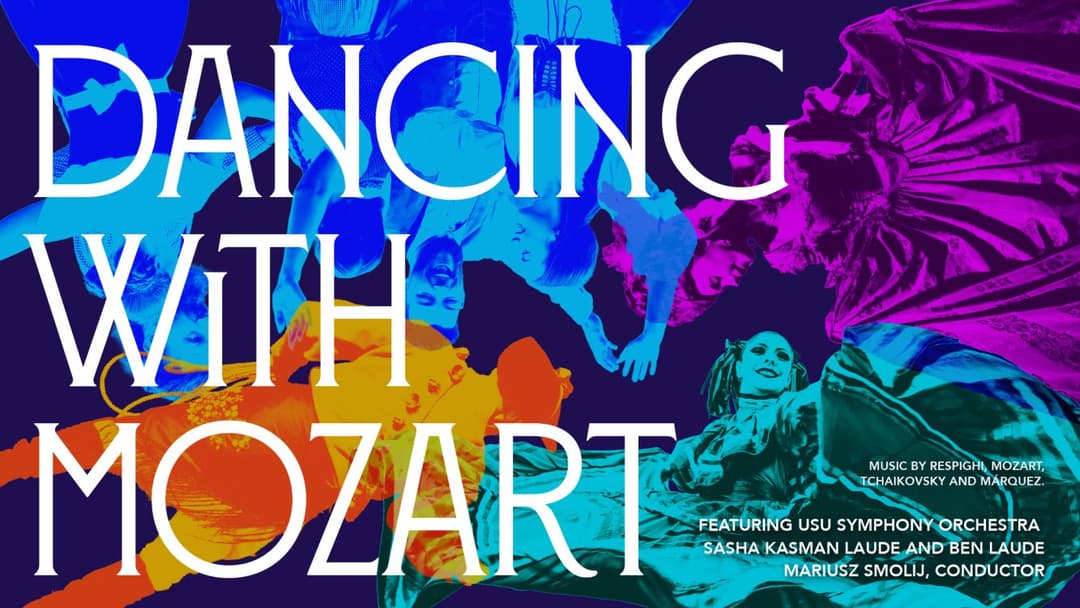 DANCING WITH MOZART, featuring the USU Symphony Orchestra, Sasha Kasman Laude, and Ben Laude