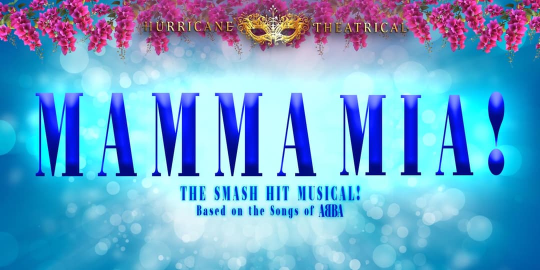 Hurricane Theatrical presents MAMMA MIA!