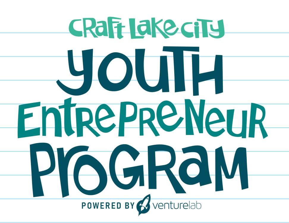 Image for event: Craft Lake City Youth Entrepreneur Program Powered By VentureLab