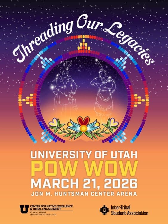 University of Utah Pow Wow: Threading Our Legacies