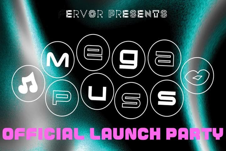 Image for event: MEGA PUSS: Official Launch Party