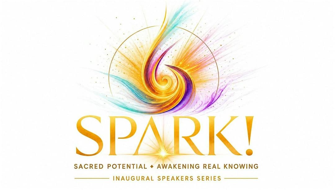 SPARK! Sacred Potential * Awakening Real Knowing