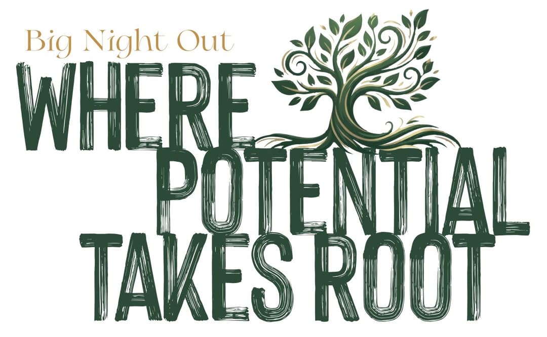Big Night Out Gala: Where Potential Takes Root