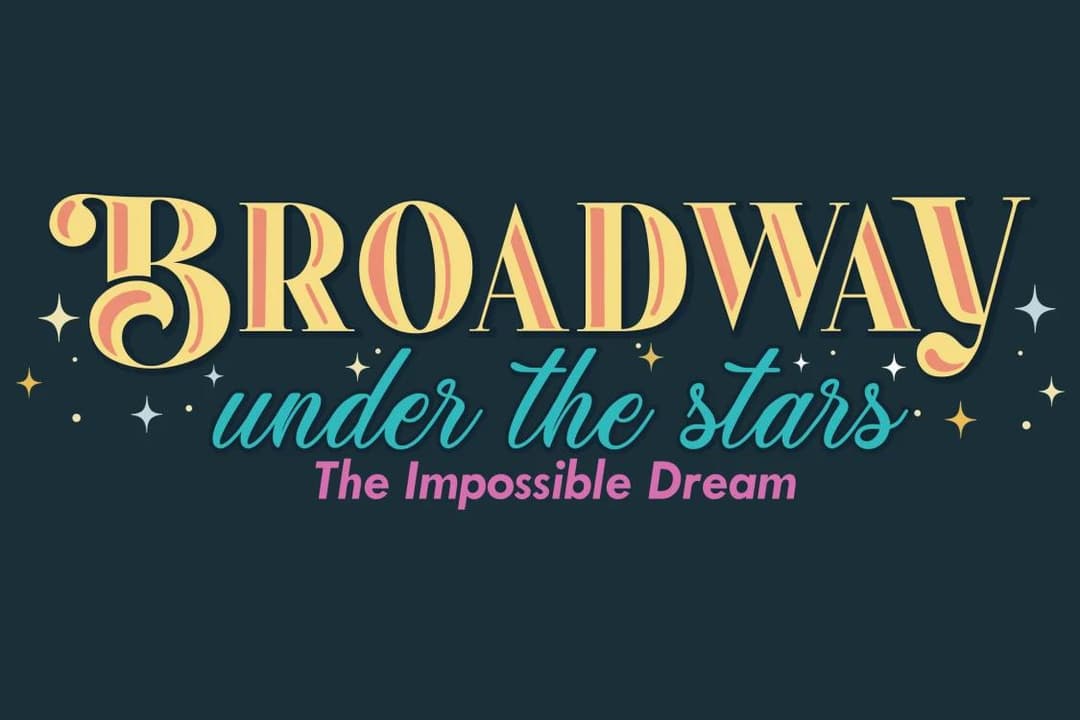 Broadway Under the Stars: “The Impossible Dream”