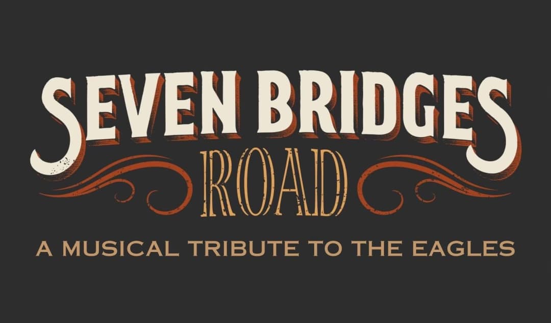 Seven Bridges Road: An Eagles Tribute