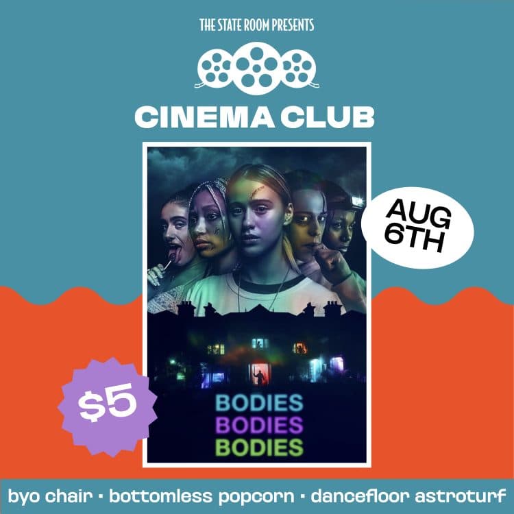 State Room CINEMA CLUB: Bodies Bodies Bodies